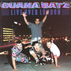 Guana Batz : Live Over London